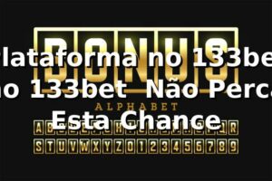 Plataforma no 133bet no 133bet – Não Perca Esta Chance